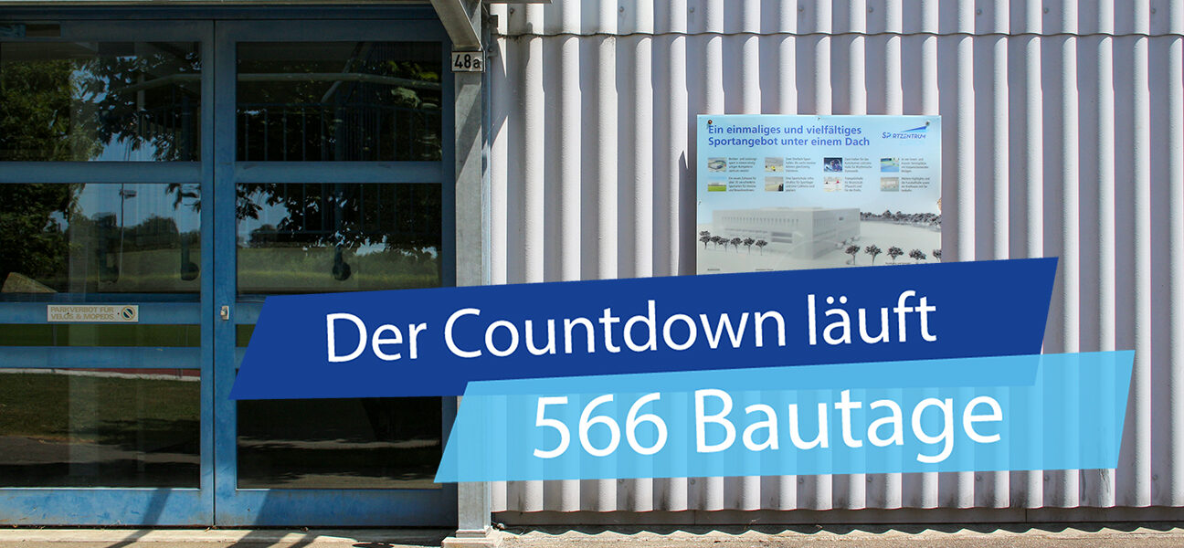 Eingang vom neuen Sportzentrum Zürich mit der Überschrift "Der Countdown läuft: 566 Bautage.